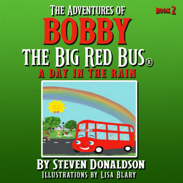 The Adventures of Bobby the Big Red Bus. a Day in the Rain