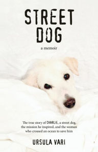 Title: Street Dog, Author: Ursula Vari