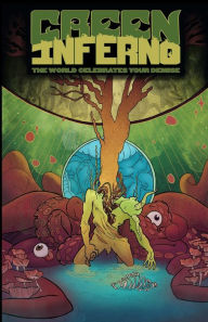 Title: Green Inferno: The World Celebrates Your Demise, Author: Matt Blairstone