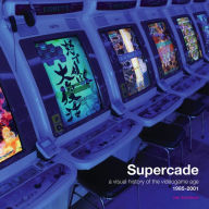 Download free ebooks on pdf Supercade: A Visual History of the Videogame Age 1985-2001 by Van Burnham