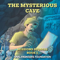 Title: The Mysterious Cave, Author: Final Frontiers Foundation