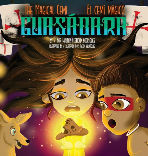 The Magical Cemi / El CemÃ¯Â¿Â½ MÃ¯Â¿Â½gico: GuasÃ¯Â¿Â½bara: GuasÃ¯Â¿Â½bara