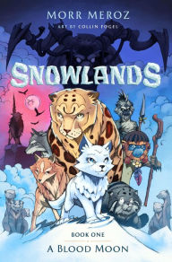 Title: Snowlands: A Blood Moon, Author: Morr Meroz