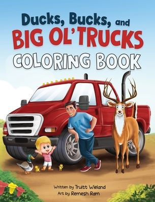 Ducks, Bucks, and Big Ol' Trucks: Coloring Book