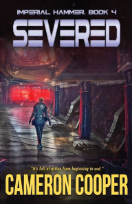 Title: Severed, Author: Cameron Cooper