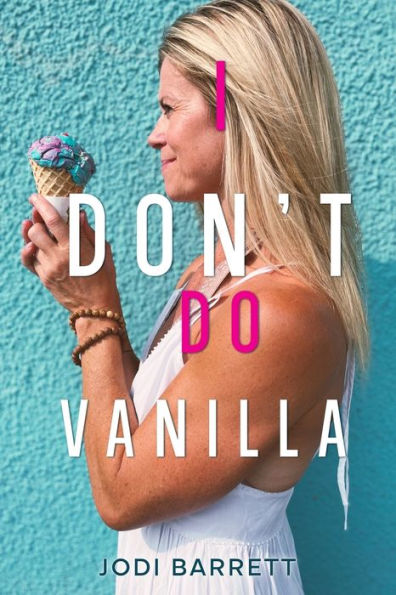 I Don't Do Vanilla