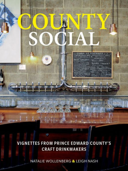 County Social: Vignettes from Prince Edward County's Craft Drinkmakers