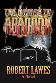 Title: The Bridge to Abaddon, Author: Robert Lawes
