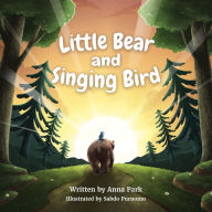 Title: Little Bear and Singing Bird, Author: Anna Park