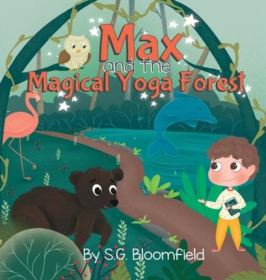 Max and the Magical Yoga Forest: An Enchanting Yoga Adventure with Activity Pages for Kids Ages 4-8 (62 pages)