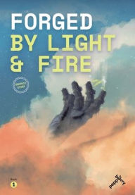 Title: Forged by light and fire: Dawn of the warrior, a graphic story (book one), Author: Rommel Ortega