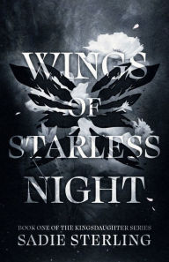 Title: Wings of Starless Night, Author: Sadie Sterling