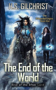 Title: The End of the World: Rise of the After Lord, Author: Heather Gilchrist