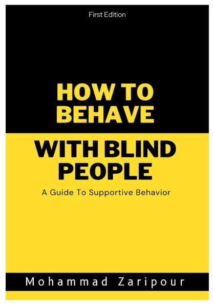 How to Behave With Blind People: A Guide To Supportive Behavior