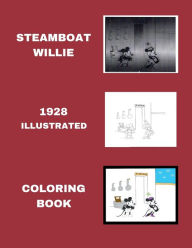 Title: Steamboat Willie 1928 Illustrated Coloring Book, Author: Arthur Mouse