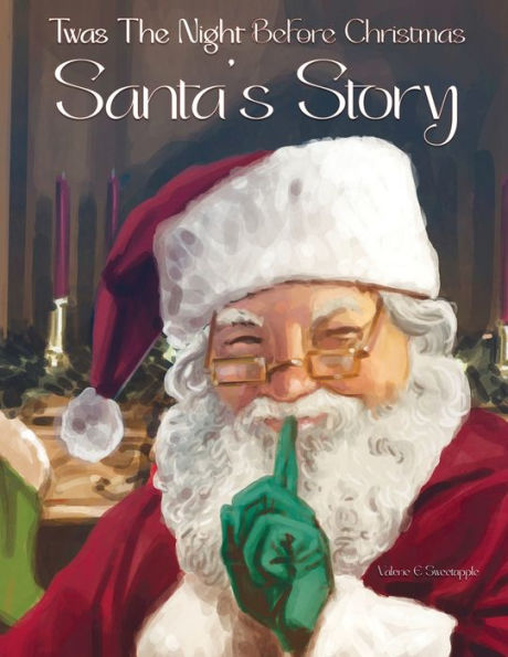 Twas The Night Before Christmas Santa's Story