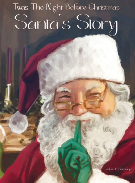 Twas The Night Before Christmas Santa's Story