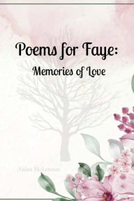 Title: Poems for Faye, Author: Aidan McLennan