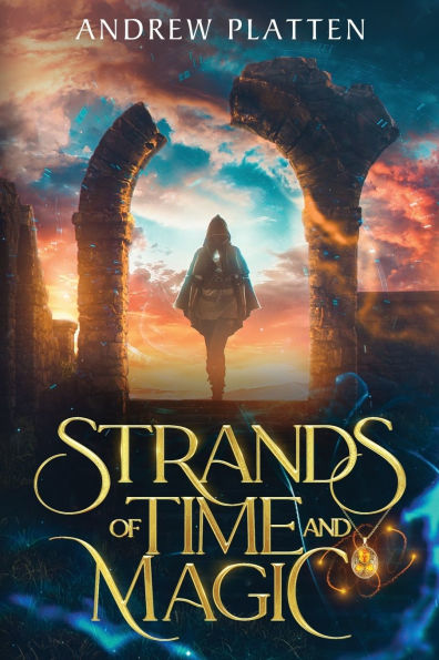 Strands of Time and Magic: An Epic Fantasy Adventure