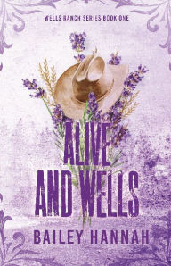 Title: Alive and Wells, Author: Bailey Hannah