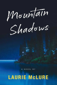 Title: Mountain Shadows, Author: Laurie McLure