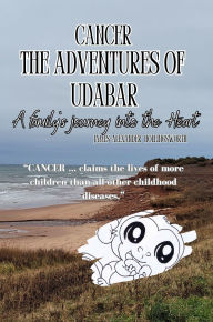 Title: THE ADVENTURES OF UDABAR: A family's journey into cancer, Author: James-Alexander Hollingsworth