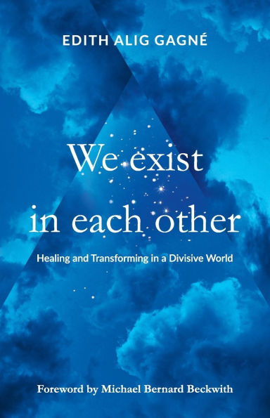 We Exist in Each Other: Healing and Transforming in a Divisive World