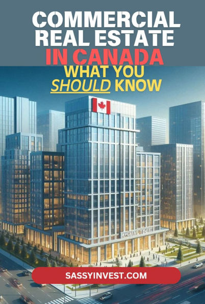 Commercial Real Estate Canada - What you SHOULD Know