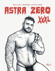 Download ebook files free Astra Zero XXXL: Adult Art / Activity Book Vol.1 RTF FB2 in English