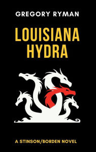 Title: LOUISIANA HYDRA, Author: Gregory Ryman