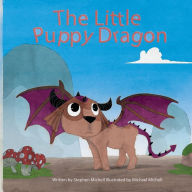 Title: The Little Puppy Dragon, Author: Stephen Michell