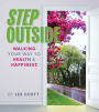 Step Outside: Walking Your Way to Health & Happiness