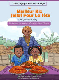 Title: Le Meilleur Riz Jollof Pour La fÃ¯Â¿Â½te: Un voyage de recettes africaines autochtones, Author: Olunosen Louisa Ibhaze