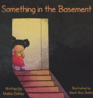 Title: Something in the Basement, Author: Malika Oakley