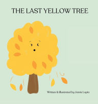 Title: The Last Yellow Tree, Author: Jamie Lupia