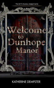 Title: Welcome to Dunhope Manor, Author: Katherine Dempster