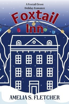 Foxtail Inn: A Grove Romance
