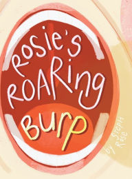 Title: Rosie's Roaring Burp, Author: Steph Rose