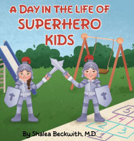 Title: A Day In The Life of a Superhero, Author: Shalea Beckwith