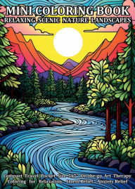 Title: Mini Coloring Book Relaxing Scenic Nature Landscapes: Compact Travel Pocket Size 5x7″ On-the-go Art Therapy Coloring for Relaxation, Stress Relief, Anxiety Relief, Author: Jule Tori