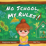 Title: No School, My Rules!, Author: Stephanie Henson