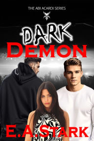 Title: DARK DEMON: THE ABI ACARDI SERIES, Author: E.A. Stark