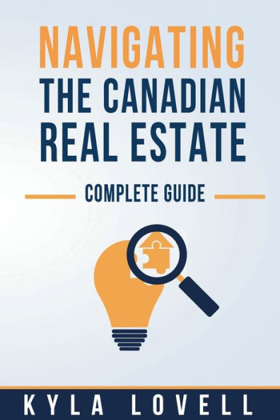 Navigating The Canadian Real Estate: Complete Guide