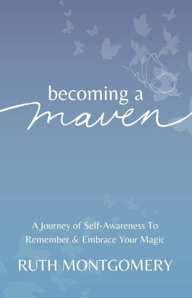 Becoming a Maven: A Journey of Self-Awareness To Remember & Embrace Your Magic