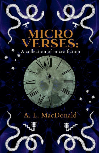 Microverses: A collection of micro fiction