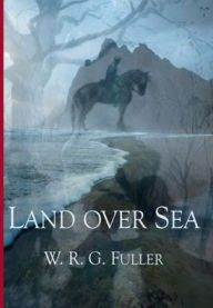 Free digital electronics books downloads Land Over Sea by W. R. G. Fuller