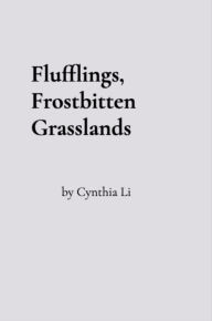 Title: Flufflings, Frostbitten Grasslands, Author: Cynthia Li