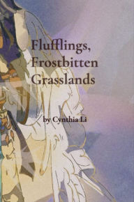 Title: Flufflings, Frostbitten Grasslands, Author: Cynthia Li