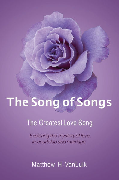 The Song of Songs: The Greatest Love Song