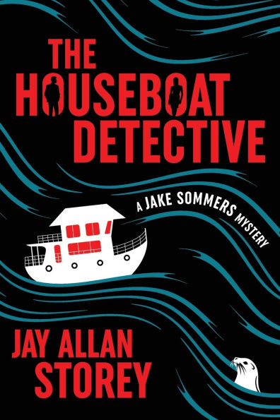 The Houseboat Detective: A Jake Sommers Mystery